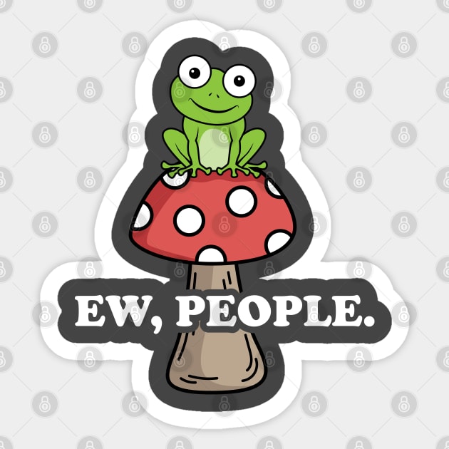 Ew People Cottagecore Funny Frog Mushroom Pun Retro Vintage Sticker by Blink_Imprints10